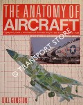 The Anatomy of Aircraft  by GUNSTON, Bill 